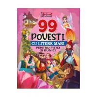 99 povesti cu litere mari pentru pitici si bunici