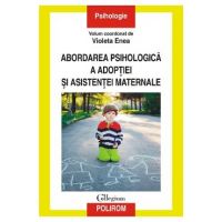 Abordarea psihologica a adoptiei si asistentei maternale - Violeta Enea