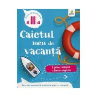 Caietul meu de vacanta. Limba romana si limba engleza - Clasa 3