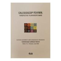 Caleidoscop feminin. Perspective pluridisciplinare