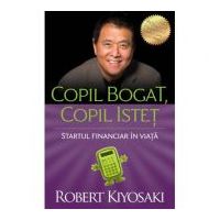 Copil bogat, copil istet. Startul financiar in viata - Robert T. Kiyosaki