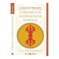 Eliberarea de materialismul spiritual - Chogyam Trungpa