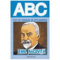 ABC Tot ce trebuie sa stii despre Emil Racovita