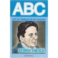 ABC Tot ce trebuie sa stii despre George Enescu