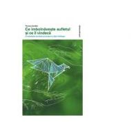 Ce imbolnaveste sufletul si ce il vindeca. Constelatiile familiale si terapia lui Bert Hellinger - Thomas Schafer