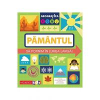 Geografica: Pamantul. Sa pornim in lumea larga - Susan Martineau