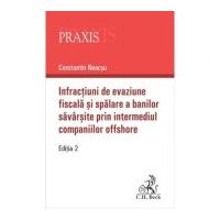 Infractiuni de evaziune fiscala si spalare a banilor savarsite prin intermediul companiilor offshore. Editia 2-a - Constantin Neacsu