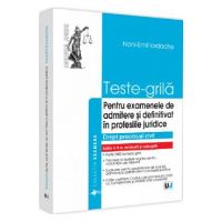 Teste-grila pentru examenele de admitere si definitivat in profesiile juridice - Noni-Emil Iordache