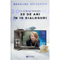 TV in Estul Salbatic. 30 de ani in 30 de interviuri - Madalina Balasescu