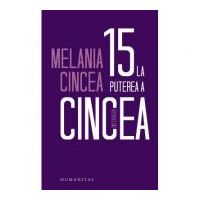 15 la puterea a cincea. Interviuri - Melania Cincea