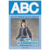 ABC Tot ce trebuie sa stii despre Tudor Vladimirescu