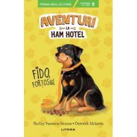 Aventuri la Ham Hotel. Fido, fortosul - Shelley Swanson Sateren, Deborah Melmon