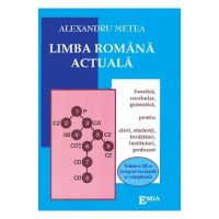 Limba romana actuala - Alexandru Metea