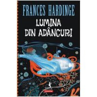 Lumina din adancuri - Frances Hardinge