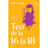 Teo de la 16 la 18 - Raluca Nagy