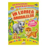 Activitati distractive: In lumea animalelor. 100 autocolante