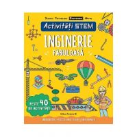 Activitati STEM. Inginerie fabuloasa - Paul Virr