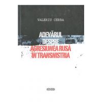 Adevarul despre agresiunea rusa in Transnistria - Valeriu Cerba
