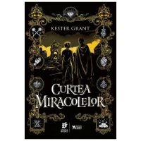 Curtea miracolelor - Kester Grant