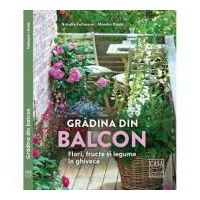 Gradina din balcon. Flori, fructe si legume in ghivece - Natalie Fabmann