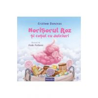 Norisorul roz si cosul cu dulciuri - Cristina Donovici