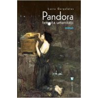 Pandora, temnita umanitatii - Lucia Gargaletus