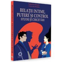 Relatii intime, putere si control. Studii si cercetari - Valentina Rujoiu, Octavian Rujoiu