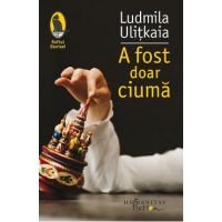 A fost doar ciuma - Ludmila Ulitkaia
