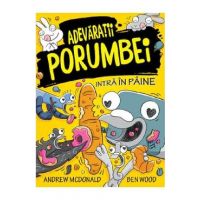 Adevaratii porumbei. Vol.6: Intra in paine - Andrew McDonald, Ben Wood