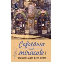 Cofetaria cu miracole - Christian Escriba, Sllvia Tarrago