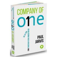 Company of One. De ce vor revolutiona piata afacerile mici - Paul Jarvis
