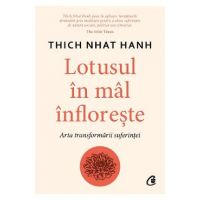 Lotusul in mal infloreste - Thich Nhat Hanh