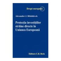 Protectia investitiilor straine directe in Uniunea Europeana - Alexander Belohlavek