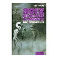 2012 Incursiune In Enigmatic - Emil Strainu