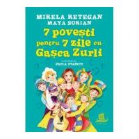 7 povesti pentru 7 zile cu Gasca Zurli - Maya Sorian, Mirela Retegan