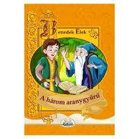 A harom aranygyuru - Benedek Elek