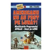 Americanii nu au fost pe luna?! - Emil Strainu