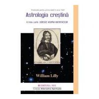 Astrologie Crestina (volumul 2) - William Lilly