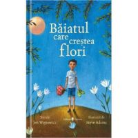 Baiatul care crestea flori - Jen Wojtowicz