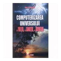 Computerizarea universului - Dan Pavelescu