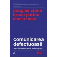 Comunicarea defectuoasa - Douglas Stone, Bruce Patton, Sheila Heen