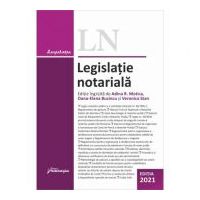Legislatie notariala. Editia 2021 - Adina R. Motica, Oana-Elena Buzincu, Veronica Stan