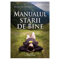 Manualul starii de bine - William Walker Atkinson
