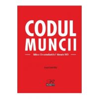 Codul muncii Ed.13 Act. 1 februarie 2021 - Costel Gilca