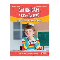 Comunicam cu creativitate. Comunicare in limba romana - Clasa 1 - Liliana Narcisa Stefan, Bogdana Maxim