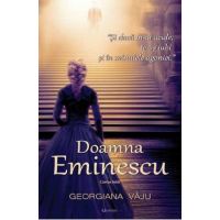 Doamna Eminescu. Cartea intai - Georgiana Vaju