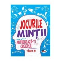 Jocurile mintii. Antreneaza-ti creierul! 3 ani+