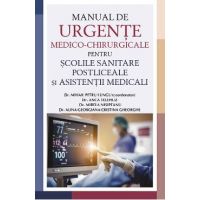 Manual de urgente medico-chirurgicale pentru scolile sanitare postliceale si asistentii medicali - Mihail Petru Lungu