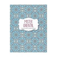 Mister oriental. Carte de colorat cu motive orientale