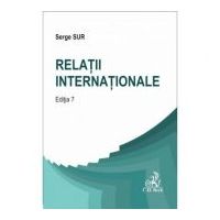 Relatii internationale, Editia a 7-a - Serge Sur